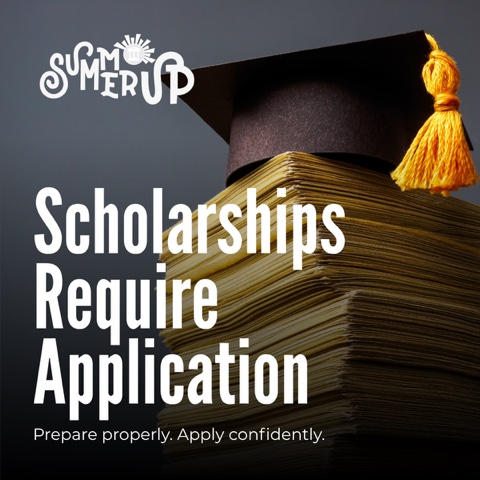 Scholarships Require Application – SummerUp